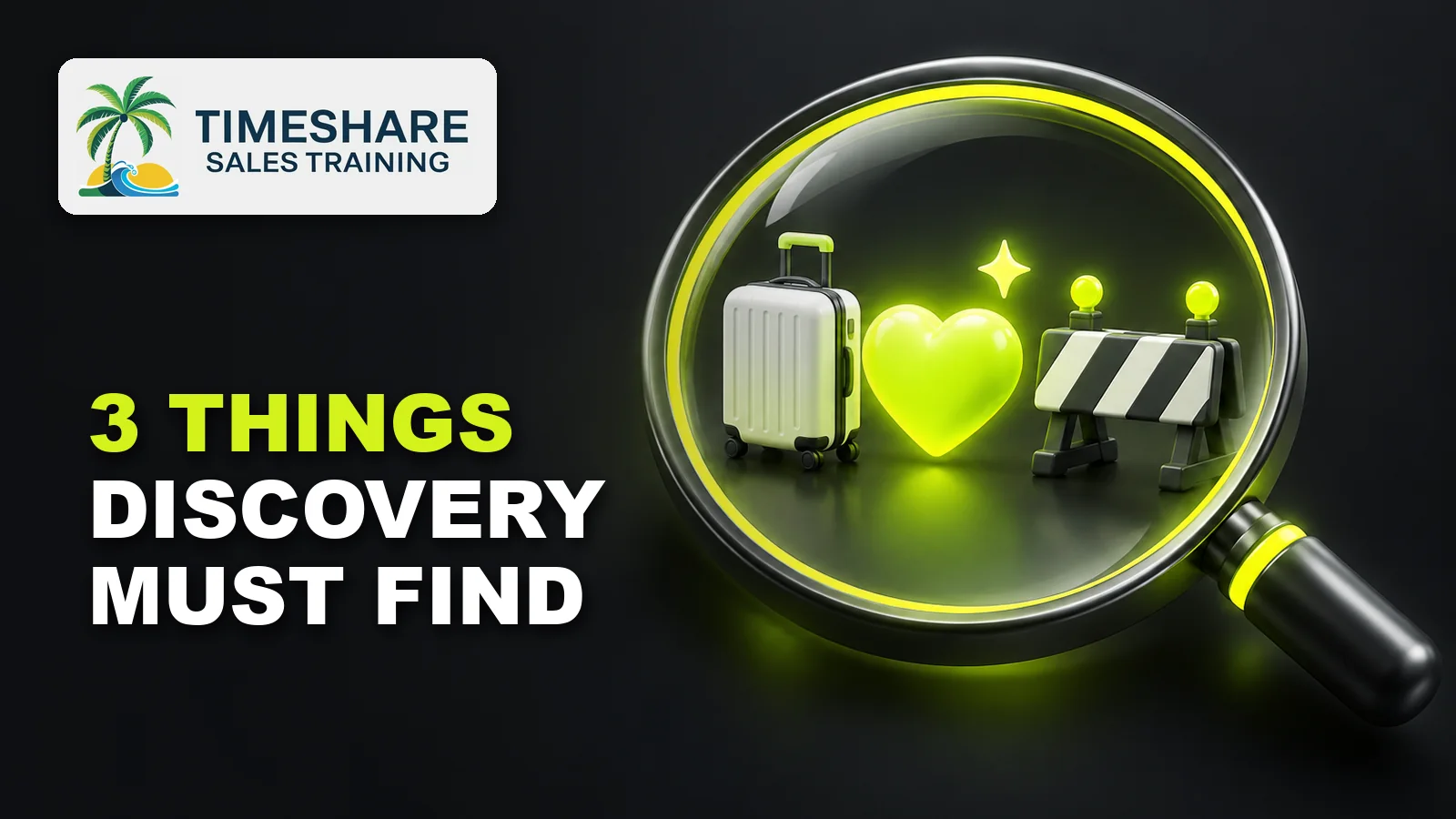 A magnifying glass over three glowing objects, a suitcase, a heart and a road barrier: the three things every timeshare discovery has to find